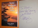 Art E. Berg; Dallas Berg (reflections by) - Some Miracles Take Time. A love theory, A tragedy, A triumph [SIGNED COPY]