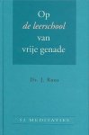Roos, Ds. J. - Roos, Ds. J.-Op de leerschool van vrije genade