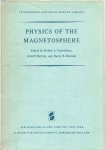 CAROVILLANO, Robert L., John F. McCLAY & Henry R. RADOSKI [Eds] - Physics of the Magnetosphere. Based upon the proceedings of the conference held at Boston College June 19-28, 1967.