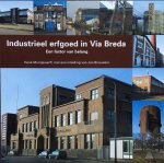 Muntjewerff, Henk.   Brouwers, Jan. (Inleiding) - Industrieel erfgoed in Via Breda. Een factor van belang.
