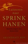 ROY, A. - Luisteren naar sprinkhanen. Aantekeningen over democratie. Vertaald door Lidy Pol.