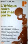 DUMONT Réne - L' Afrique noire est mal partie