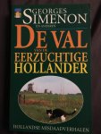 Georges Simenon en andere - Val van de eerzuchtige hollander / druk 1