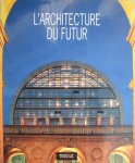 Vallee, Sheila de ( direction ) - l'architecture du futur