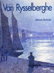 RYSSELBERGHE -  Feltkamp, Ronald: - Théo van Rysselberghe (1862-1926). Monografie.