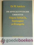 Aalders, Dr. W. - De apocalyptische Christus --- Volgens TeNaCh, Septuagint en Evangelie
