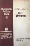 Barth, Karl - Drei Predigten. Theologische Existenz Heute 17