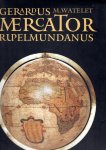 MERCATOR - Marcel WATELET - Gerardus Mercator Rupelmundanus. [Nederlandse editie].