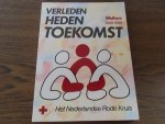 Nederlandse Rode Kruis - Verleden, heden, toekomst. Jubileumuitgave ter gelegenheid van 40 jaar Welfare van Het Nederlandse Rode Kruis. 1948-1988.