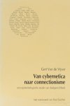 VIJVER, G. VAN DE - Van cybernetica naar connectionisme. Een epistemologische studie van doelgerichtheid.