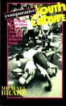 Brake, Michael, - Comparative youth culture. The sociology of youth cultures and youth subcultures in America, Britain and Canada.