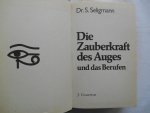 Seligmann, Dr. S. - Die Zauberkraft des Auges und das Berufen Seligmann, Dr. S. - Die Zauberkraft des Auges und das Berufen