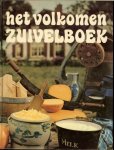 ES VAN TON,MARIANNE STUITen MARJA KRUIK - HET VOLKOMEN ZUIVELBOEK * Wat is zuivel * melk zo oud als de mens  * van de wei naar consument * het ontstaan van de melk * boter vanaf de oudheid * boterfabrikage * pikante,samengestelde boters * zoete,samengestelde boters....