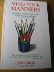 Mole, John - Mind your manners (Managing Culture Clash in the Single European Market)