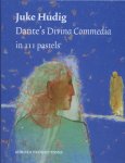 Juke Hudig - Dante'S Divina Commedia In 111 Pastels
