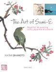 Okamoto, Naomi - The Art of Sumi-e / Beautiful Ink Painting Using Japanese Brushwork