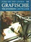  - De GRAFISCHE TECHNIEKEN - handboek - Fons van der Linden - uitgeverij Cantecleer, hardcover, 224 blz.