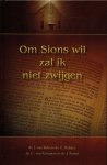Belzen, Ds. J. van (e.a.) - Belzen, Ds. J. van (e.a.)-Om Sions wil zal ik niet zwijgen (nieuw)