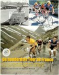  - De honderdste Tour de France de 100 opmerkelijkste verhalen uit de geschiedenis van de Tour de France