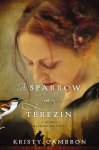 Kristy Cambron - Sparrow In Terezin
