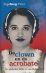 Prior, Ingeborg - De clown en de acrobate. Een verboden liefde in nazi-Duitsland. Unieke waargebeurde liefdesgeschiedenis.
