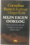 Cornelius Ryan Kathryn Morgan Ryan - Mijn eigen Oorlog - Ryans indrukwekkende verslag van zijn eigen langste dagen