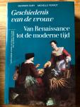 Georges Duby en Michelle Perrot - Geschiedenis van de vrouw /3 Van renaissance tot de moderne tijd/druk 1