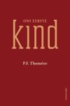 Thomése, P.F. - Ons eerste kind