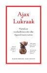Bart Frouws en Martin Brester - Ajax Lukraak -Nutteloze voetbalfeiten die elke Ajacied moet weten Bart Frouws en Martin Brester - Ajax Lukraak -Nutteloze voetbalfeiten die elke Ajacied moet weten