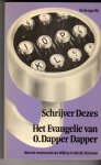 Schrijver Dezes, W.F. (met een voorwoord van Willem Frederik Hermans) - Het evangelie van O. Dapper Dapper / een vervolg op De god denkbaar denkbaar de god