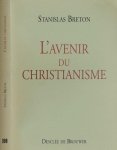 Breton, Stanislas. - L'Avenir du Christianisme.