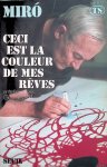 Miró, Jean - Ceci est la couleur de mes rêves. Entretiens avec Georges Raillard