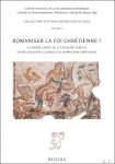 Giampiero Scafoglio, Fabrice Wendling (eds) - Romaniser la foi chrétienne ? La poésie latine de l'Antiquité tardive entre tradition classique et inspiration chrétienne