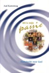Kamsteeg, Aad - Dit is mijn passie. Hartstocht voor God