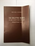 Bruin, Prof. Dr. CC de (inleiding) - De Delfste bijbel / Bible in Duytsche 1477 - Fascimile uitgave