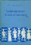 Kerkhoffs, Bert. - Knipoog naar Arnhem van toen.