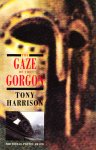 Harrison, Tony - The Gaze of the Gorgon