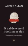 Ahmet Altan - Ik zal de wereld nooit meer zien