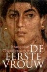 CHANDERNAGOR, FRANÇOISE - De eerste vrouw.