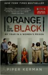 Kerman, Piper - Orange Is the New Black (Movie Tie-In Edition) My Year in a Women's Prison