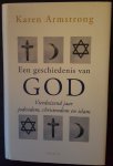 Karen Armstrong - Een geschiedenis van God /  vierduizend jaar jodendom, christendom en islam