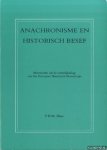 Blaas, P.B.M. - Anachronisme en historisch besef. Momenten uit de ontwikkeling van het Europees Historisch Bewustzijn Blaas, P.B.M. - Anachronisme en historisch besef. Momenten uit de ontwikkeling van het Europees Historisch Bewustzijn