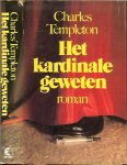 Templeton, Charles  Nederlandse vertaling : W.J. Martens Omslag Ontwerp P.A.H.  van der Harst - Het kardinale geweten  .. Charles Templeton,  doorbreekt het zwijgen over het gedoe van Priesters