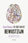 Cyriel Pennartz 209786 - De code van het bewustzijn Hoe de hersenen onze werkelijkheid vormgeven