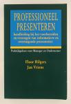Hilgers, Floor / Vriens, Jan - Professioneel presenteren / Handleiding bij het voorbereiden en verzorgen van informatieve en overtuigende presentaties