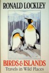 Lockley, Ronald - Birds & Islands