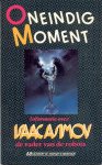 Asimov, Isaac - Informatie over Isaac Asimov (Oneindig Moment, bijlage bij: Zelfs de Goden)
