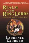 Laurence Gardner 19893 - Realm of the Ring Lords The Myth and Magic of the Grail Quest
