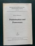 Moltmann, Jürgen - Prädestination und Perseveranz. Geschichte und Bedeutung der reformierten Lehre "de perseverantia sanctorum"