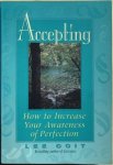 Coit, Lee - ACCEPTING. How to Increase Your Awareness of Perfection. Coit, Lee - ACCEPTING. How to Increase Your Awareness of Perfection.